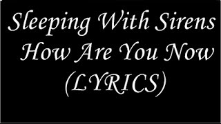 Sleeping With Sirens -  Who Are You Now (LYRICS)
