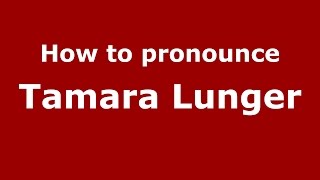 How to pronounce Tamara Lunger