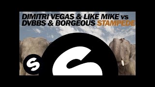 Dimitri Vegas &amp; Like Mike vs DVBBS &amp; Borgeous - Stampede (Original Mix)