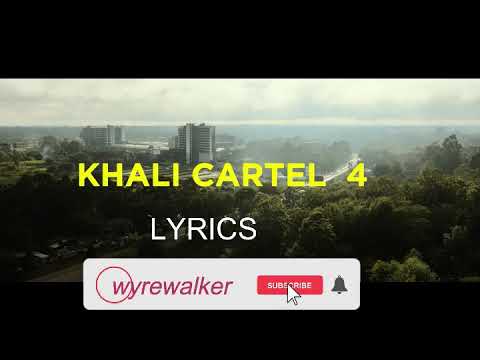Khali Cartel 4 lyrics   Khaligraph Jones ft Katapilla, Shekina Karen, Murasta, Achicho, Elai, Ben C