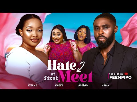 HATE AT FIRST MEET - Latest 2024 Nigerian movie| Chioma Nwosu, Ray Adeka, Onyinye Ezekwe