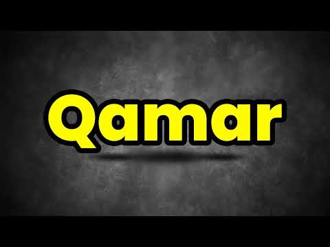 Qamar Pronunciation | How To Say Qamar | Qamar Meaning