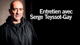 Entretien avec Serge Teyssot-Gay