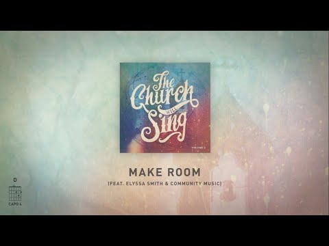 Make Room feat. Elyssa Smith & Community Music (Live) [Official Lyric Video] - The Church Will Sing