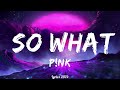 P!NK - So What (Lyrics)  || Music Kohen