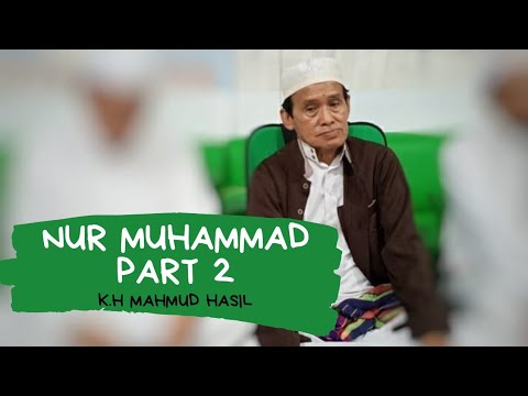 ILMU HAKIKAT. NUR MUHAMMAD PART 2. OLEH K.H MAHMUD HASIL