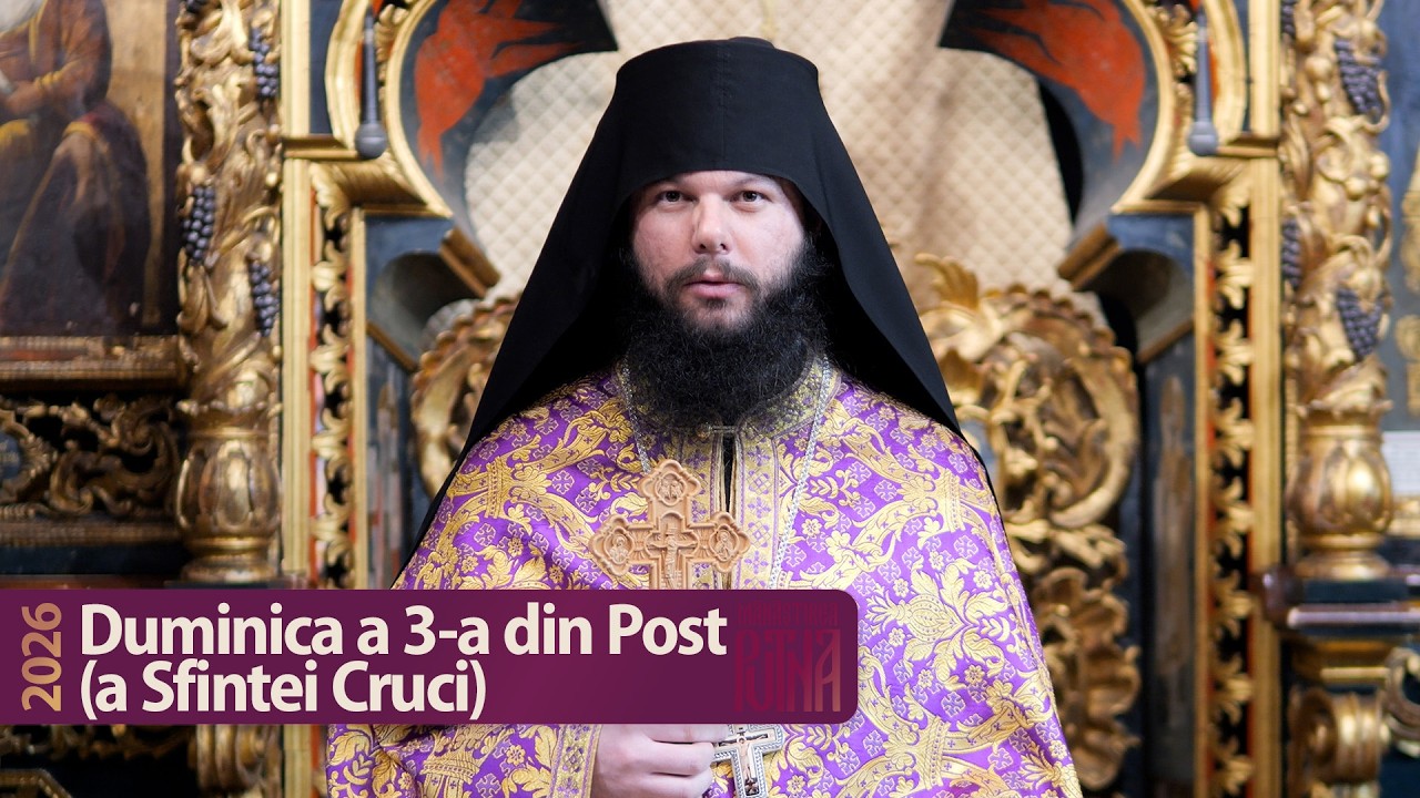 Duminica Sfintei Cruci - Predică a ierom. Dositei