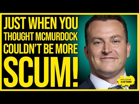 SCUMBUCKET (Ex) Reform MP McMurdock - Just When You Thought He Couldn't Be Anymore Of A Nasty Tw*t!