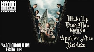 WAKE UP DEAD MAN: A KNIVES OUT MYSTERY SPOILER FREE REVIEW - LONDON FILM FESTIVAL 2025 Cinema Savvy