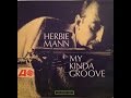 Herbie Mann: Mushi Mushi, Versión Del Trabajo My Kinda Groove