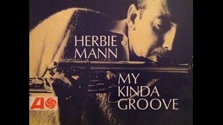 Herbie Mann: Mushi Mushi, Versión Del Trabajo My Kinda Groove