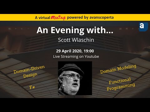 Scott Wlaschin - Domain Modeling Made Functional (Remote Meetup Avanscoperta)
