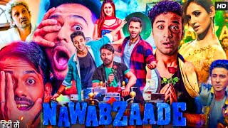 Raghav Juyal | Nawabzaade Full Movie (2018) HD 720p Fact &amp; Details | Punit Pathak | Dharmesh Yelande