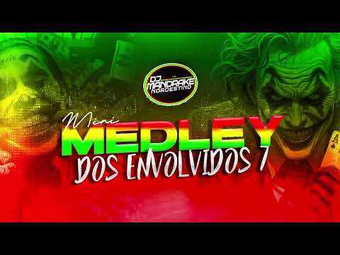 MINI MEDLEY DOS ENVOLVIDOS 7 - VERSÃO REGGAE FUNK VS INTERNACIONAL ( DJ MANDRAKE NORDESTINO)