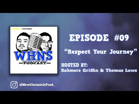 The WHNS Podcast S1E9: Respect Your Journey