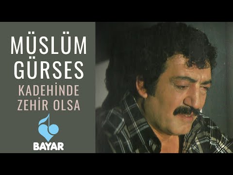 Müslüm Gürses - Kadehinde Zehir Olsa