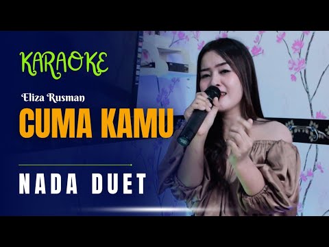 CUMA KAMU KARAOKE DUET TANPA VOKAL PRIA ( Eliza Rusman )  Rhoma Irama & Rita Sugiarto
