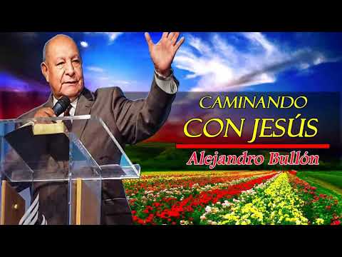 Pastor Bullón 2019 - Caminando con Jesús