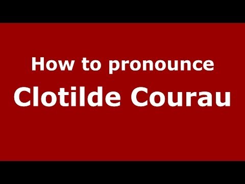 How to pronounce Clotilde Courau (French/France) - PronounceNames.com