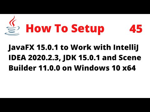 How to Setup IntelliJ 2020.2.3 for JavaFX 15.0.1, JDK 15.0.1, Scene Builder 11.0 on Windows 10 x64