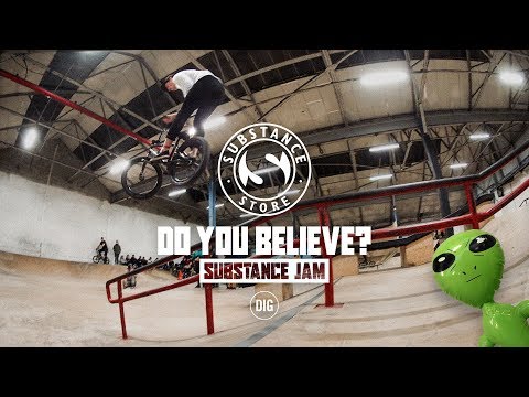 Do You Believe? - Substance Jam - DIG BMX