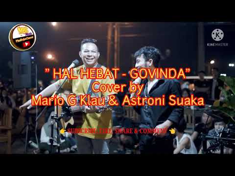 HAL HEBAT - GOVINDA Cover by Mario G Klau ~ Astroni Suaka #Mariogklau #Astronisuaka #masbojeschannel
