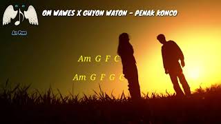 Download lagu Chord Lirik Lagu Om Wawes Feat. Guyon Waton - Penak Konco mp3