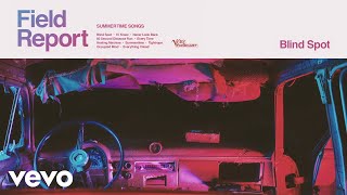 Field Report - Blind Spot (Audio)