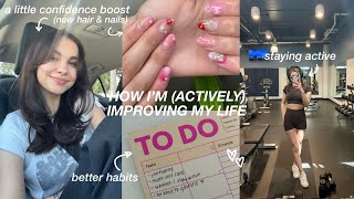 how i&#39;m (actively) improving my life: better habits, confidence, mental health 🤍