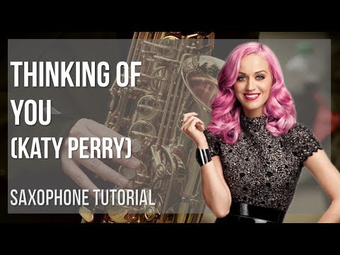 How to play Thinking of You by Katy Perry on Alto Sax (Tutorial)