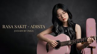 Download lagu Rasa Sakit – Adista | (Cover by Ineztsha) mp3