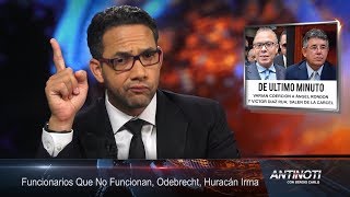 Funcionarios Que No Funcionan, Odebrecht y Huracán Irma – #Antinoti, Sábado 09 de Septiembre 2017