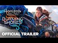 Horizon: Forbidden West Burning Shores Reveal Trailer  | The Game Awards 2022