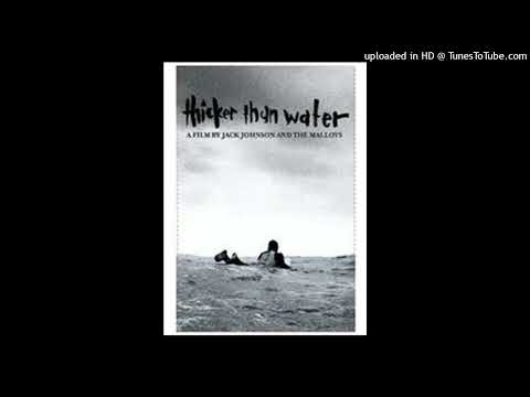 Thicker Than Water - Jack Johnson