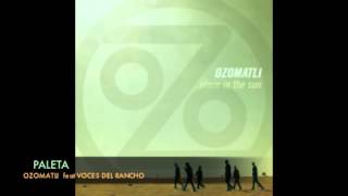 PALETA - OZOMATLI Feat VOCES DEL RANCHO