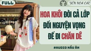  HOA KHÔI ĐÒI CẢ LỚP ĐỔI NGUYỆN VỌNG ĐỂ ĐI CHĂN DÊ | FULL