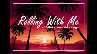 Rolling With Me - J Glassie X ZOWECS X Moses X T Dogg