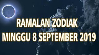 Ramalan Zodiak  Minggu 8 September 2019