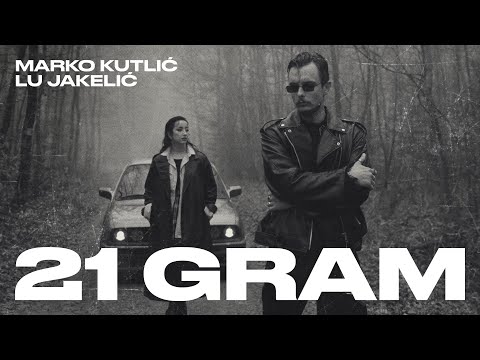 Lu Jakelić & Marko Kutlić - 21 gram (Official video)