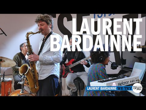 Laurent Bardainne "We Try" en session TSFJAZZ!