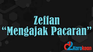 Download lagu Zeffan - Mengajak Pacaran ( Karaoke/No vocal ) mp3