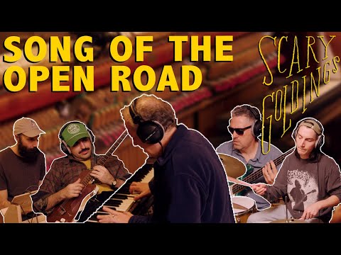 SCARY GOLDINGS // Song Of The Open Road
