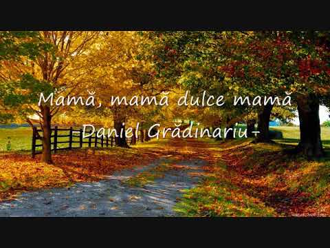 Mamă, mamă dulce mamă - Daniel Grădinariu