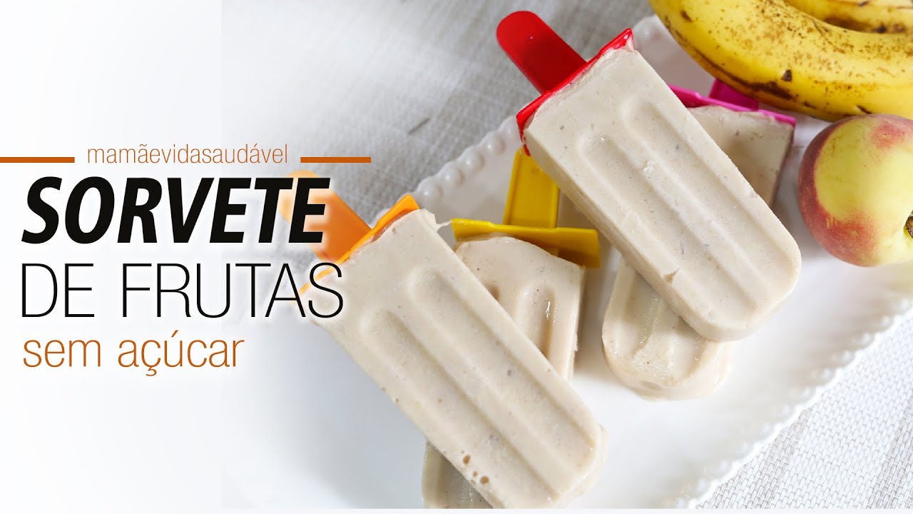 SORVETE DE FRUTAS  3 INGREDIENTES sem açúcar - picolé saudável