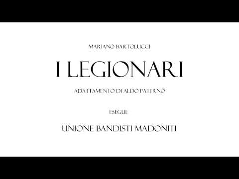 Mariano Bartolucci - I LEGIONARI - Unione Bandisti Madoniti