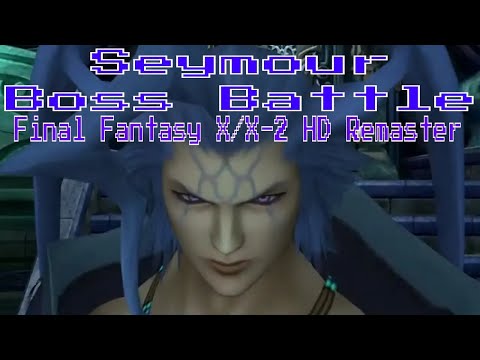 All Seymour Boss Battles-[Final Fantasy X/X-2 HD Remaster]