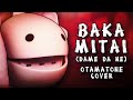 Baka Mitai Dame Da Ne Otamatone Cover