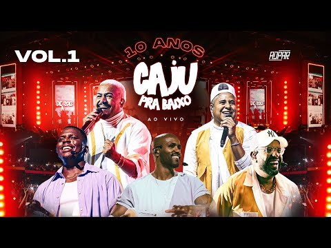 Caju Pra Baixo - 10 Anos de Caju, Vol. 1 - COMPLETO (Vídeo Oficial)