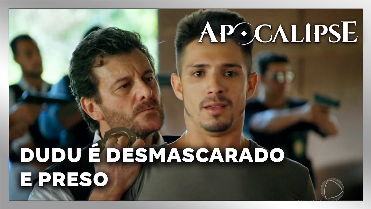 NOVELA APOCALIPSE: Dudu é desmascarado e preso
