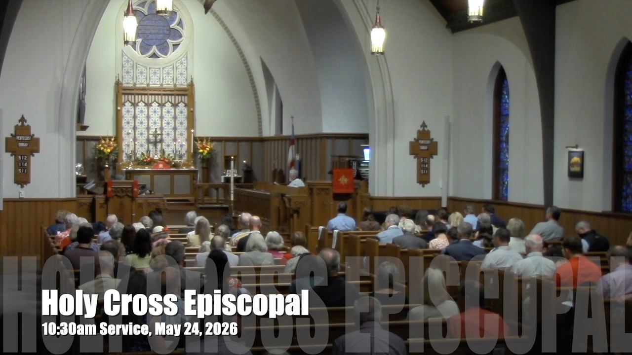 10:30am Service, May 24, 2026 at Holy Cross Episcopal Church, Tryon, NC